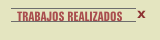 TRABAJOS REALIZADOS
